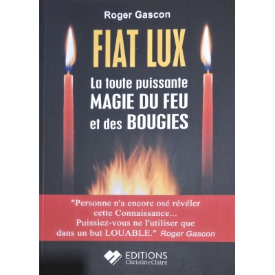 Fiat Lux La toute puissante Magie du Feu et des Bougies 