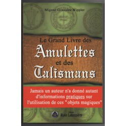 Le Grand Livre des AMULETTES et des TALISMANS - Migene Gonzales Wippler 